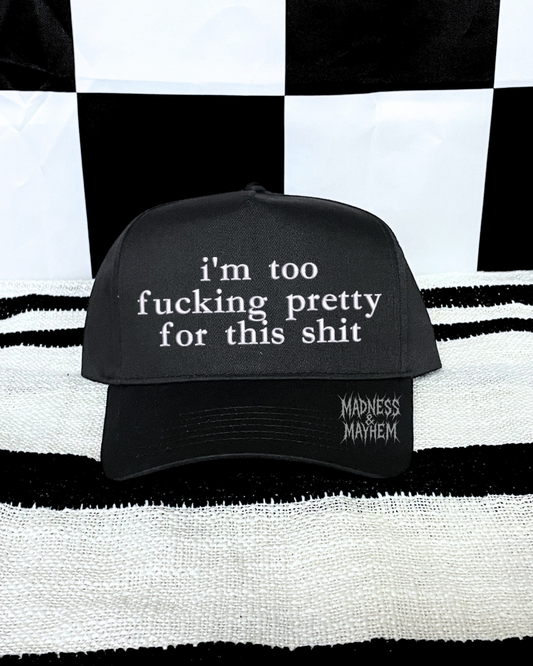 Too fucking pretty embroidered Black Hat