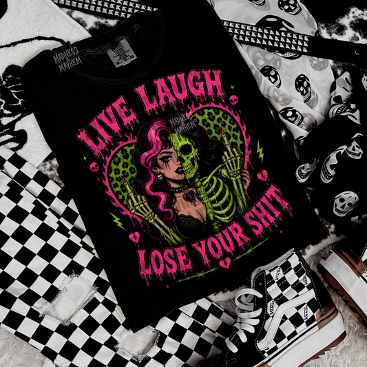 Live laugh lose your shit tshirt