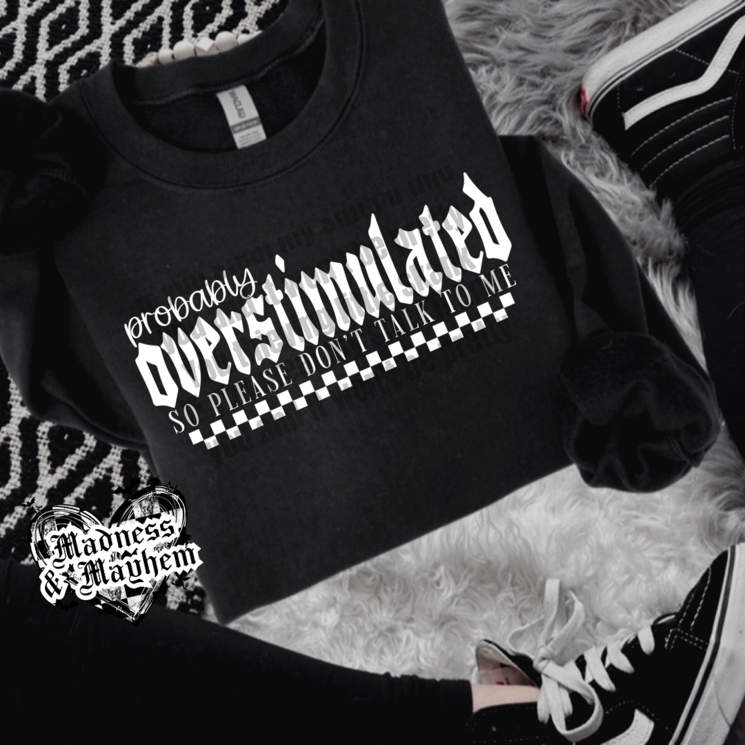 Probably overstimulated crew neck sweatshirt (finished product)