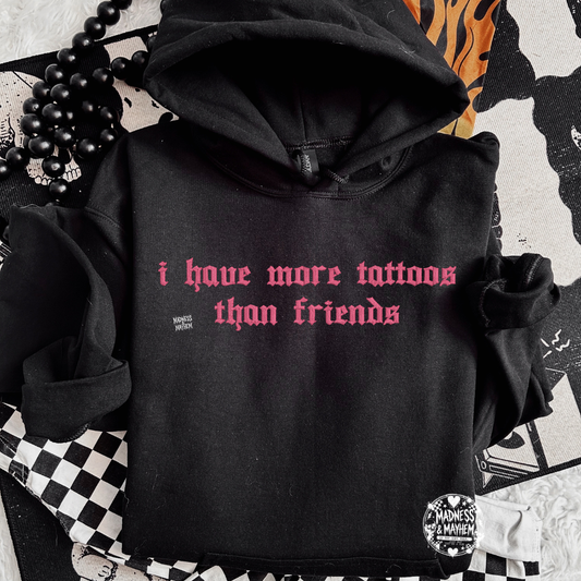 I have more tattoos than friends Embroidered Hoodie