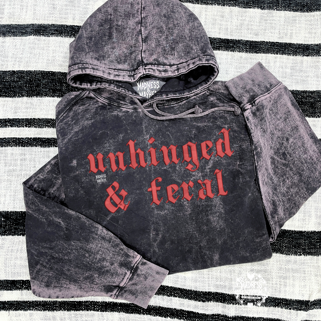 Unhinged & feral mineral wash Hoodie