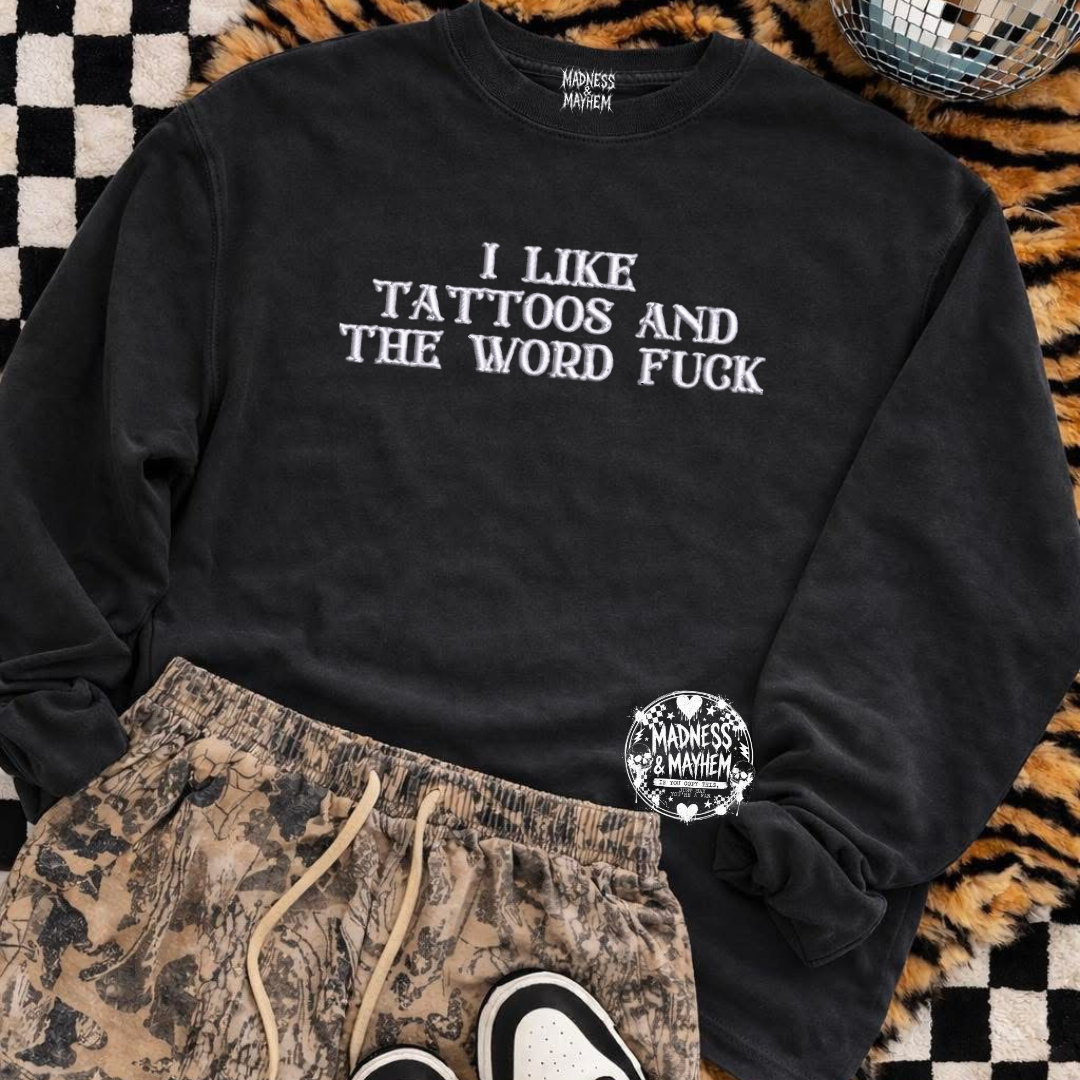 Tattoos & the word fuck embroidered sweatshirt