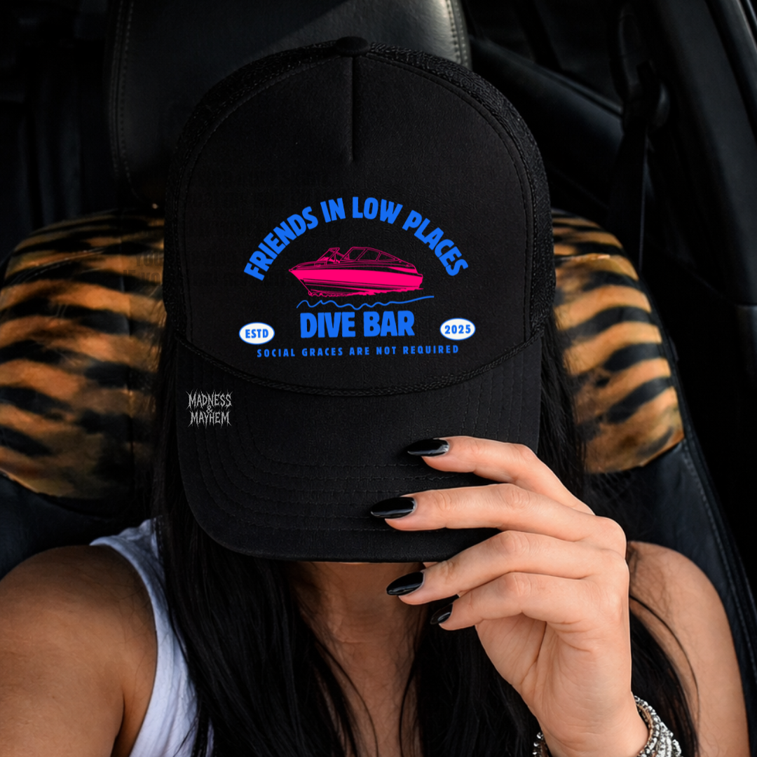 Friends in low places dive bar Trucker Hat