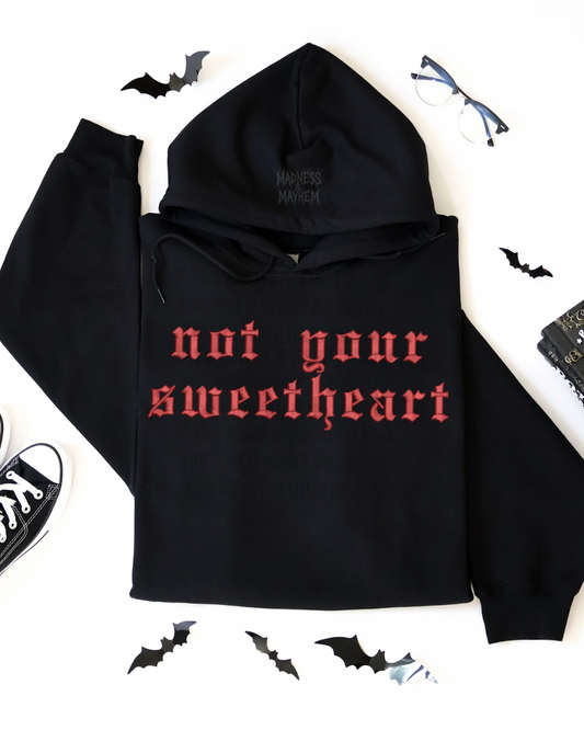 Not your sweetheart Embroidered Hoodie