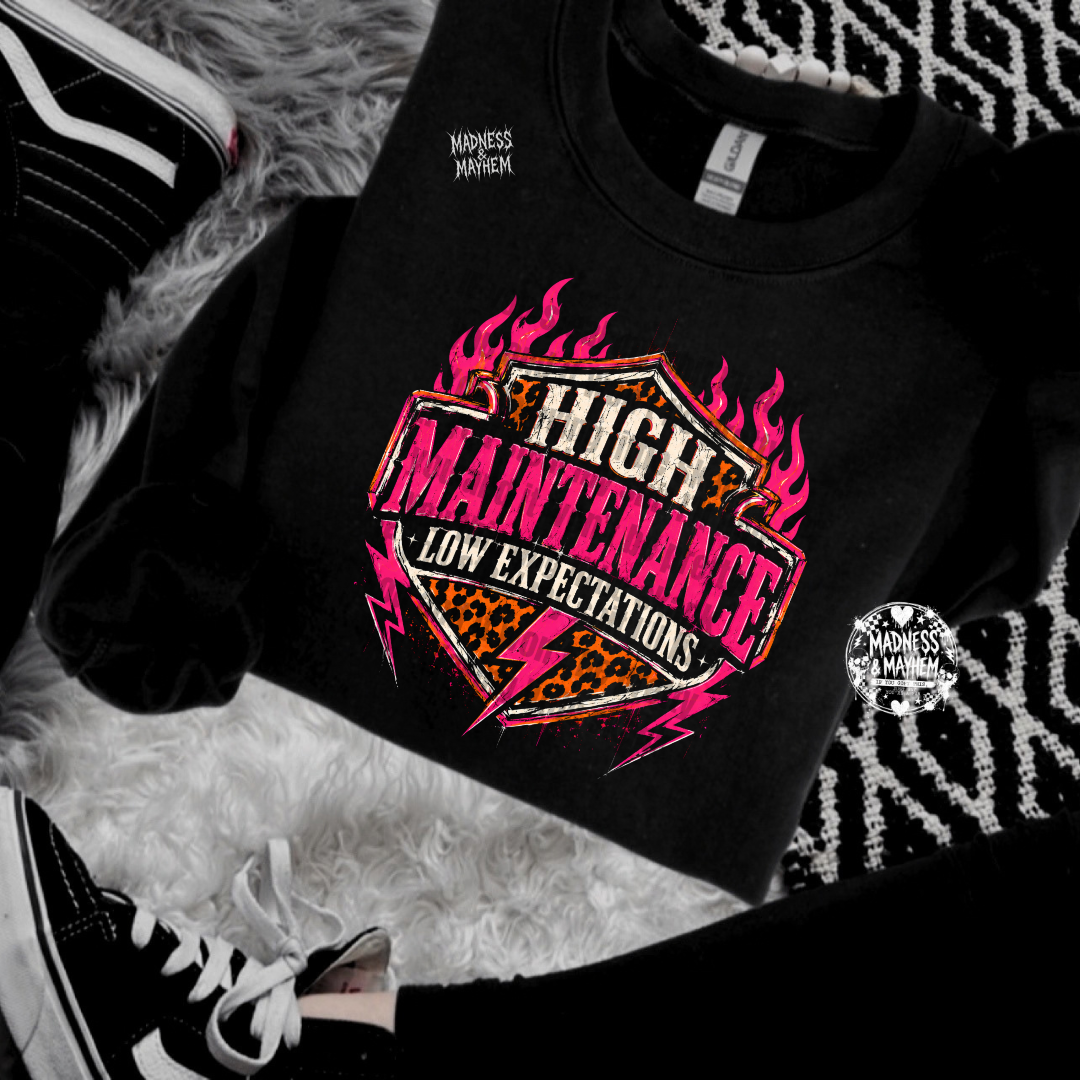 High maintenance low expectations sweatshirt