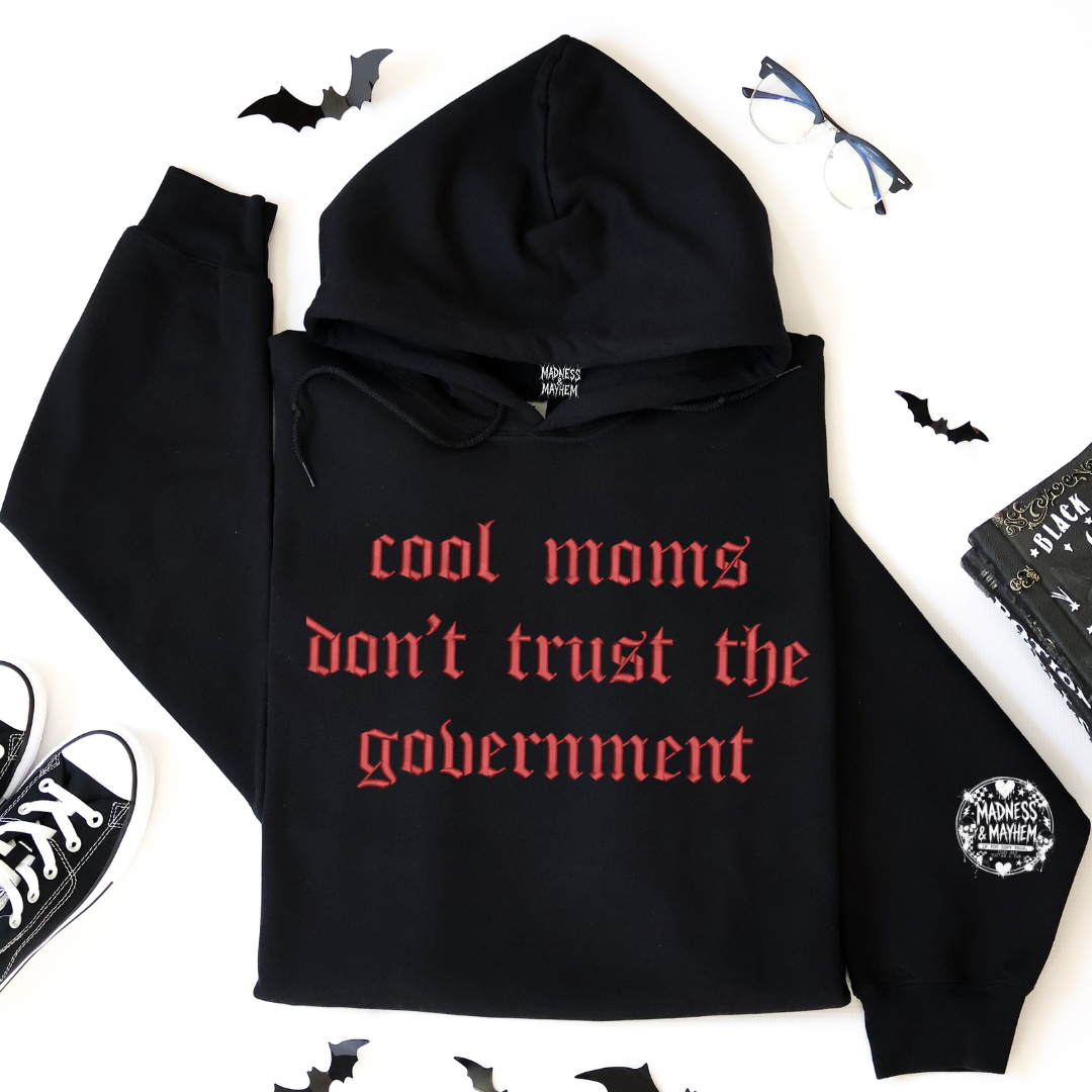 Cool moms don’t trust the government embroidered Hoodie