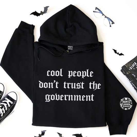 Cool people don’t trust the government embroidered Hoodie