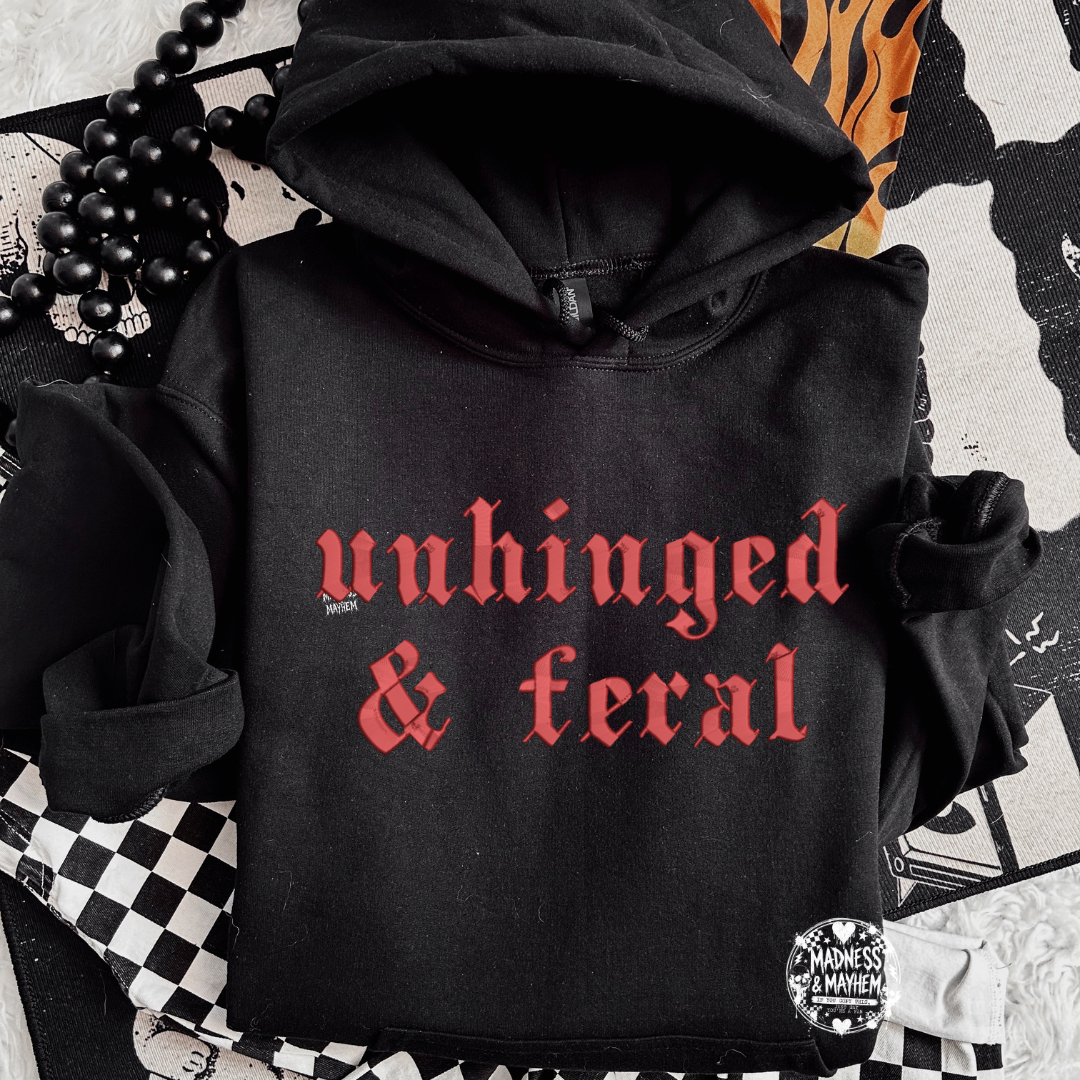 Unhinged & feral Embroidered Hoodie