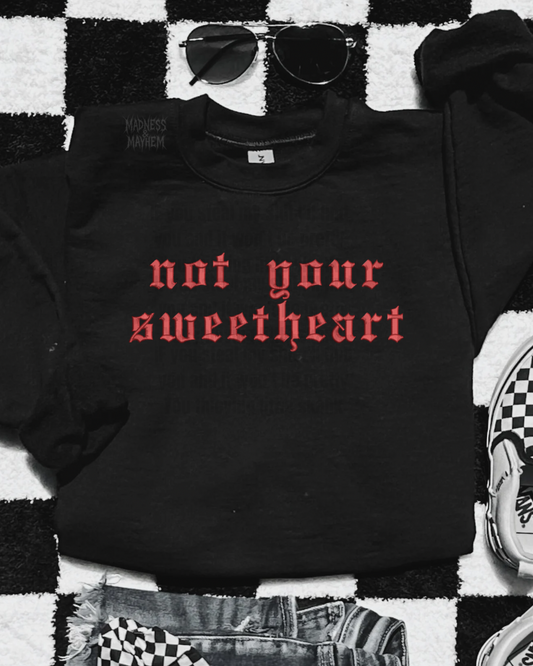 Not your sweetheart embroidered sweatshirt