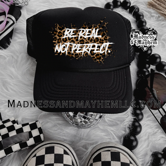 Be real not perfect Trucker Hat