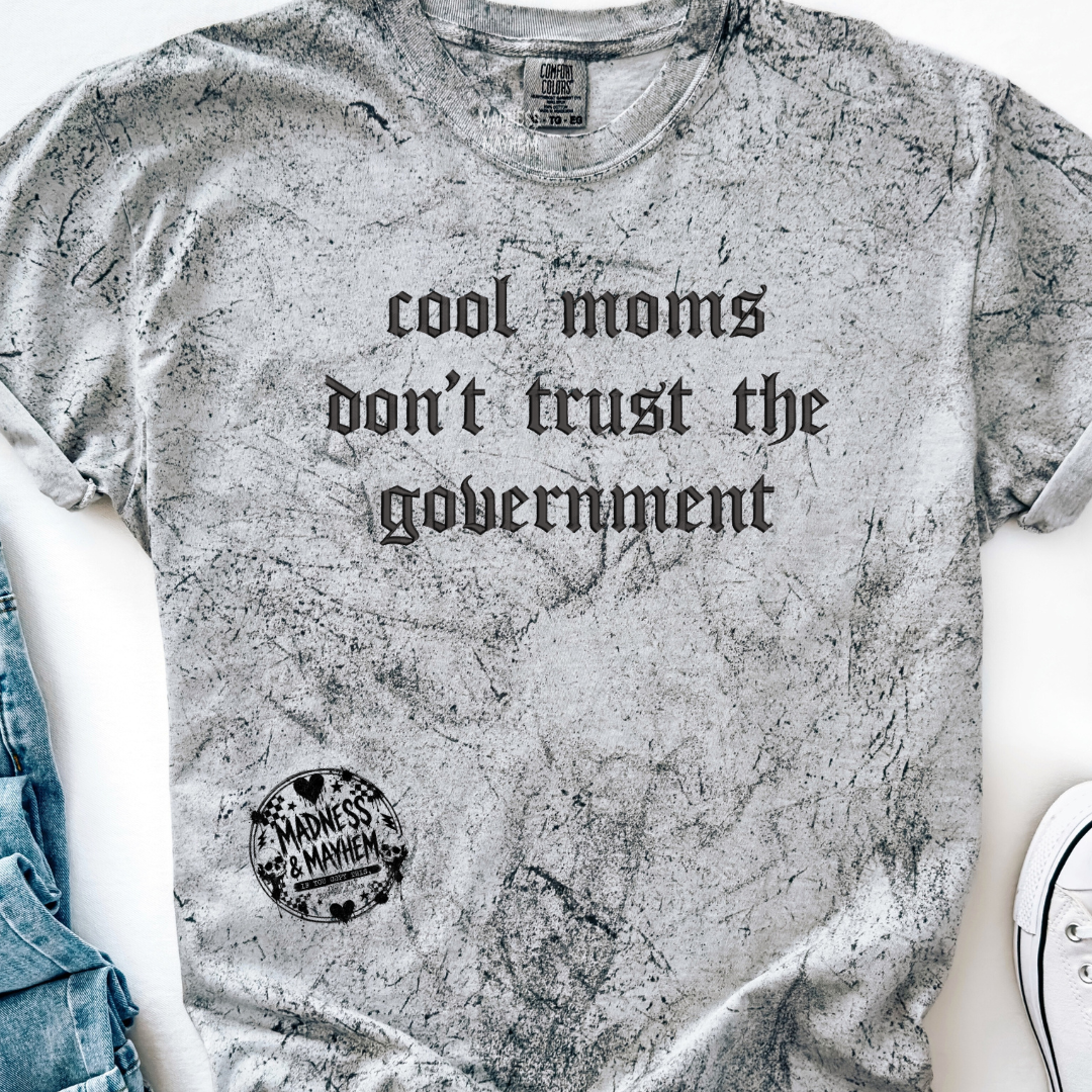 Cool moms don’t trust the government embroidered color blast tshirt