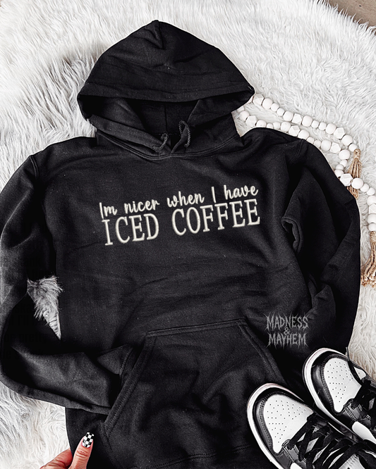 Nicer with iced coffee Embroidered Hoodie