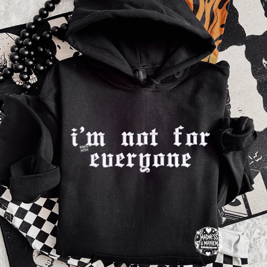 I’m not for everyone Embroidered Hoodie