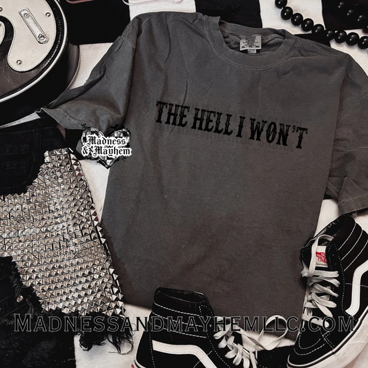 G the hell I won’t Shirt