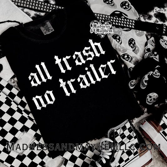 B all trash no trailer Shirt