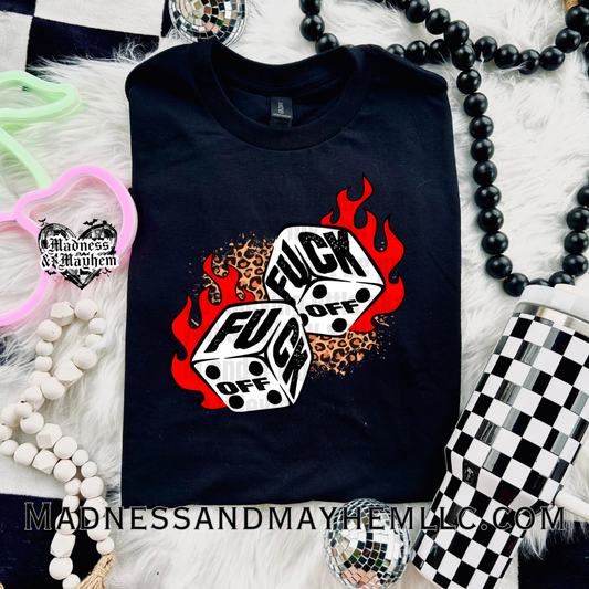 Fuck off dice Shirt