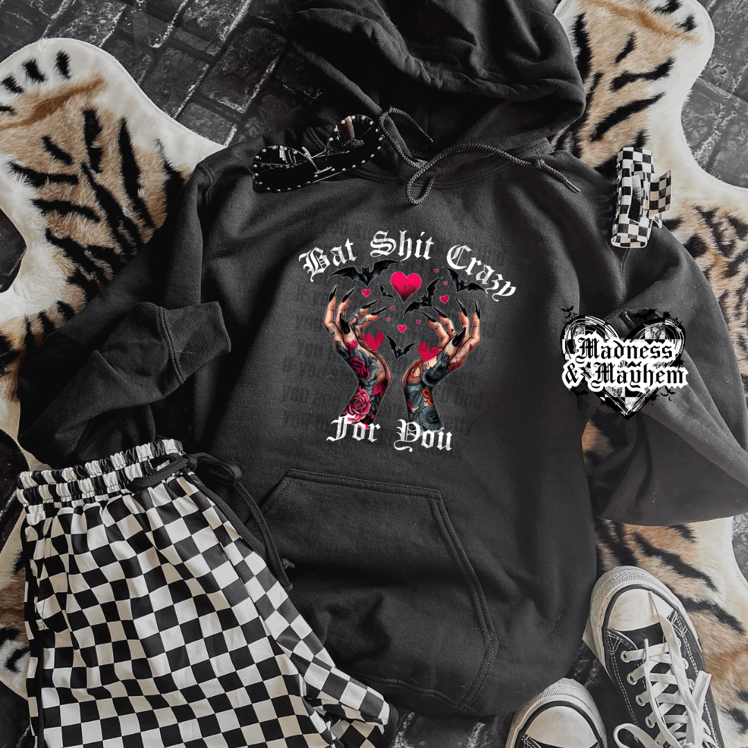 Bat Shit Crazy for you hoodie (finished product)