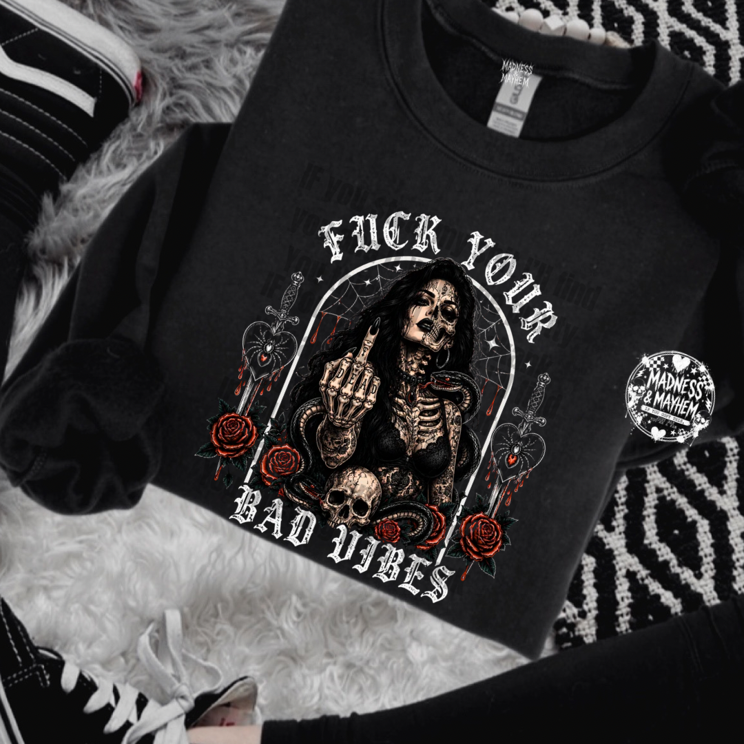 Fuck your bad vibes sweatshirt
