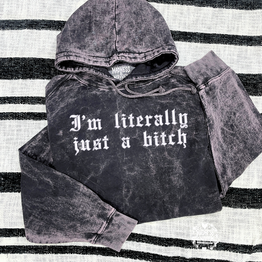 Literally just a bitch mineral wash Hoodie