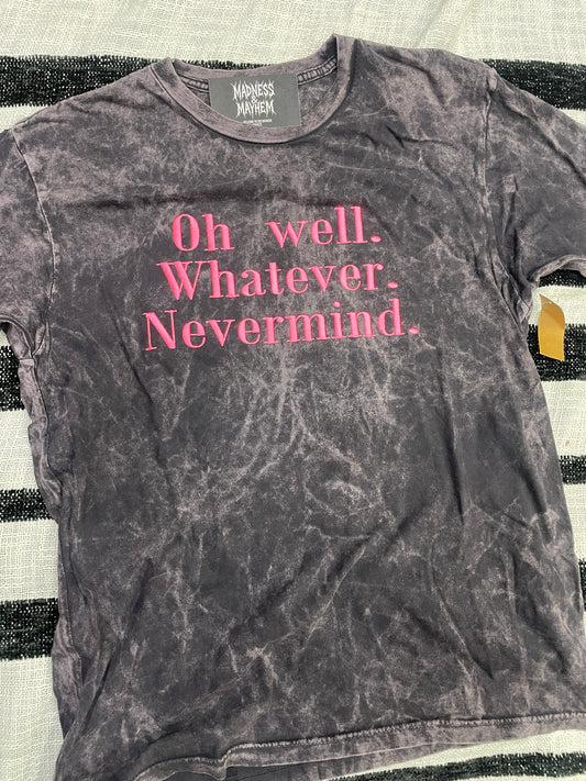 Large Oh well shirt READY TO SHIP