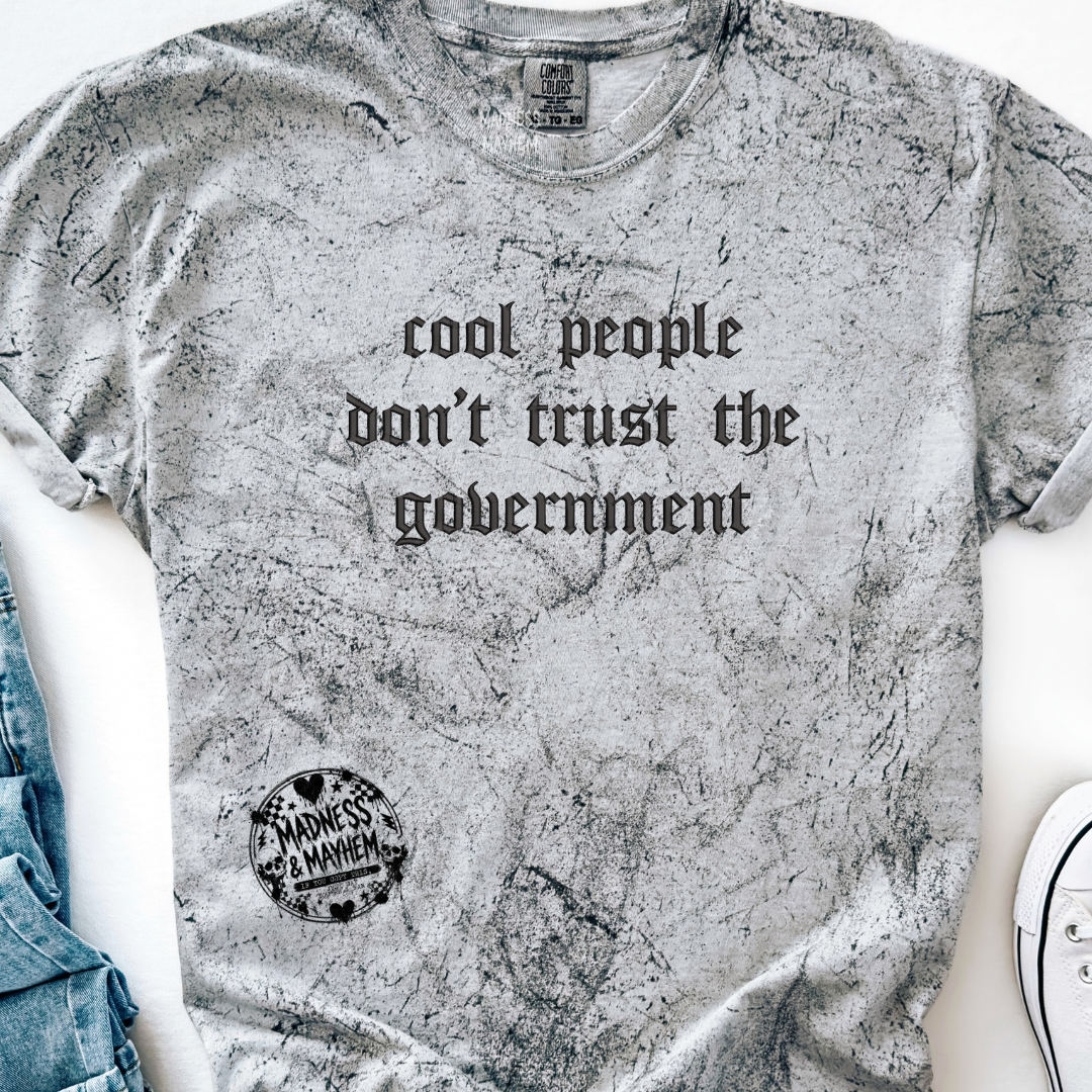 Cool people don’t trust the government embroidered color blast tshirt