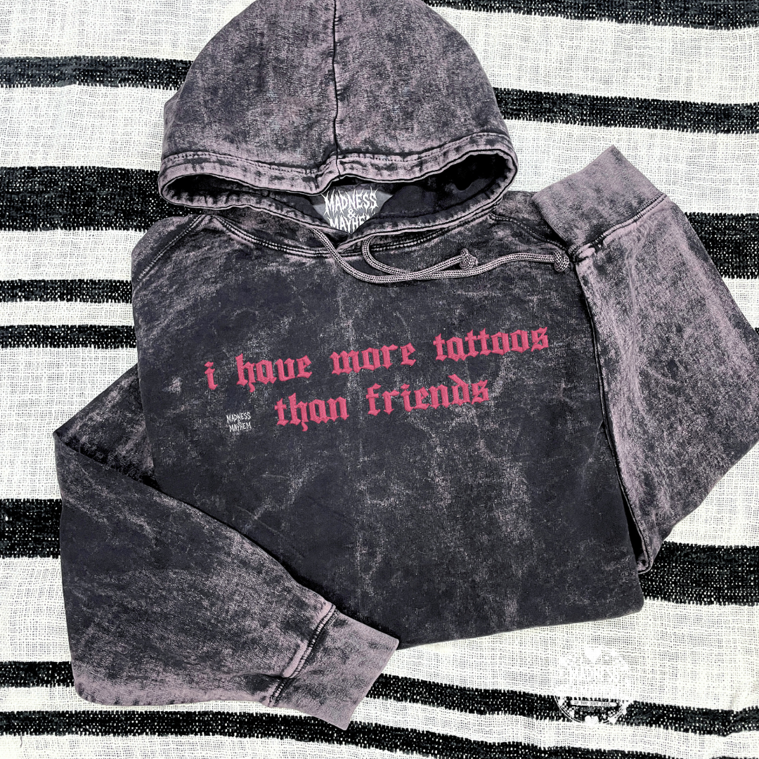 More tattoos than friends mineral wash Hoodie