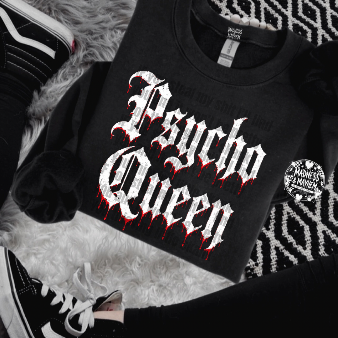 Psycho queen sweatshirt