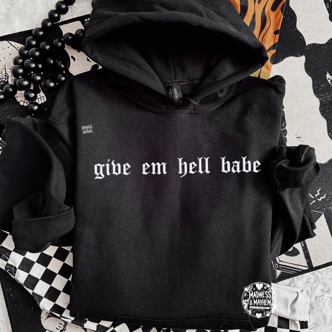 Give em hell babe Embroidered Hoodie