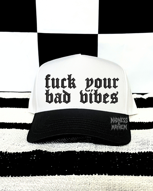 Fuck your bad vibes embroidered Hat