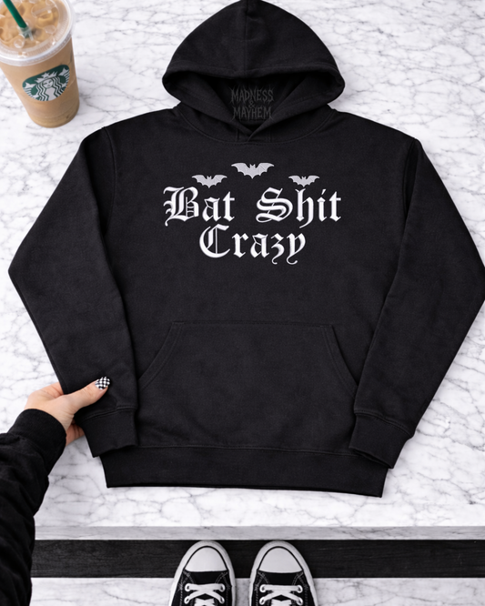 Bat shit crazy Embroidered Hoodie