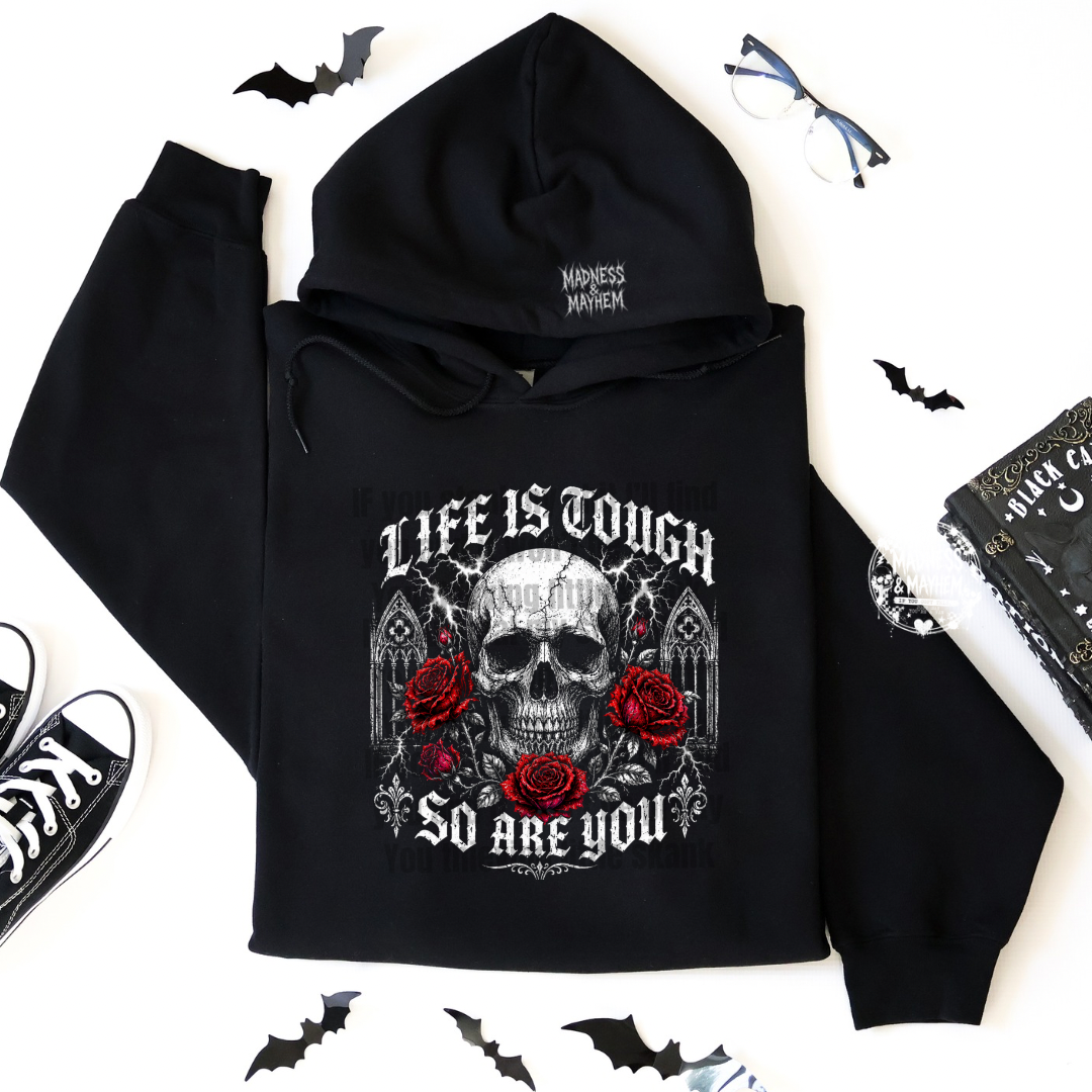 Life is tough hoodie