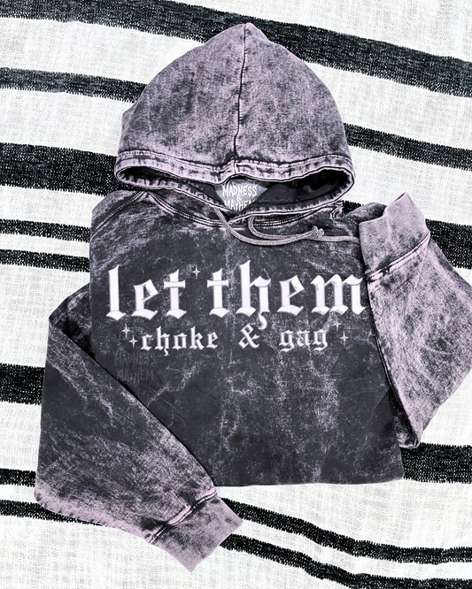 Let them choke mineral wash Hoodie