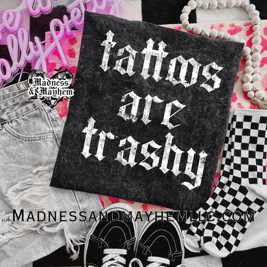 Tattoos are trashy mineral wash tee
