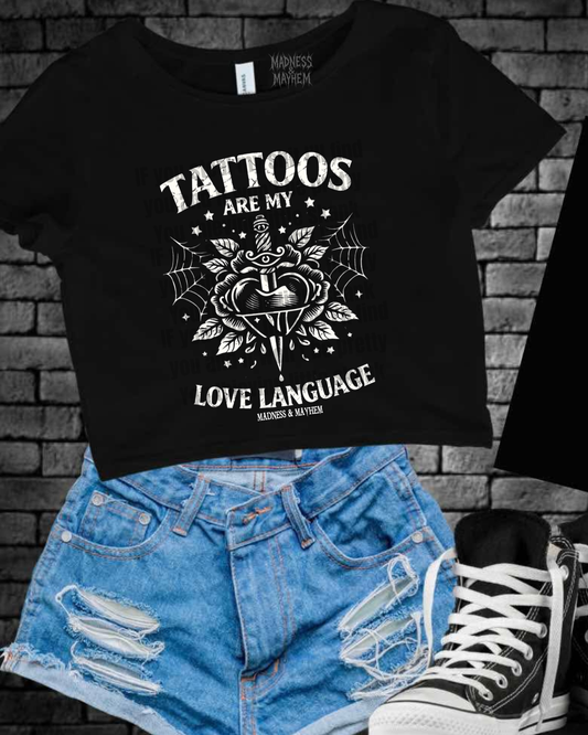 Tattoos are my love language Cropped Tee