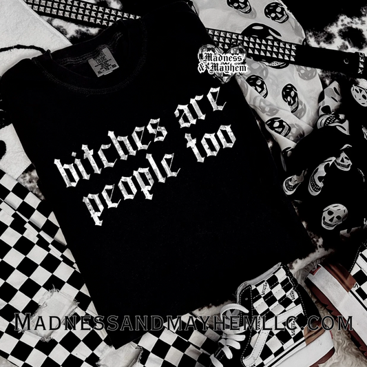 B bitches are people too Shirt