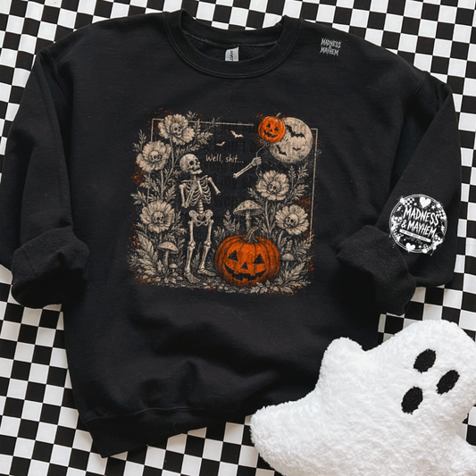 Well shit skelly sweatshirt