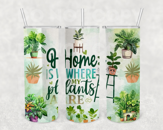 Home is where the plants are 20z Tumbler Wrap (sublimation transfer)