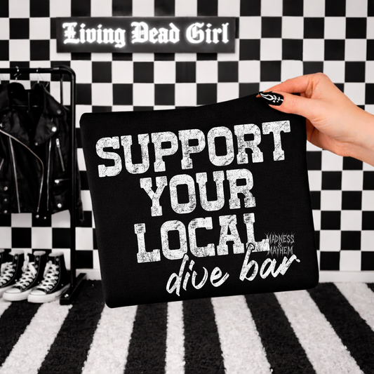Support your local dive bar tshirt
