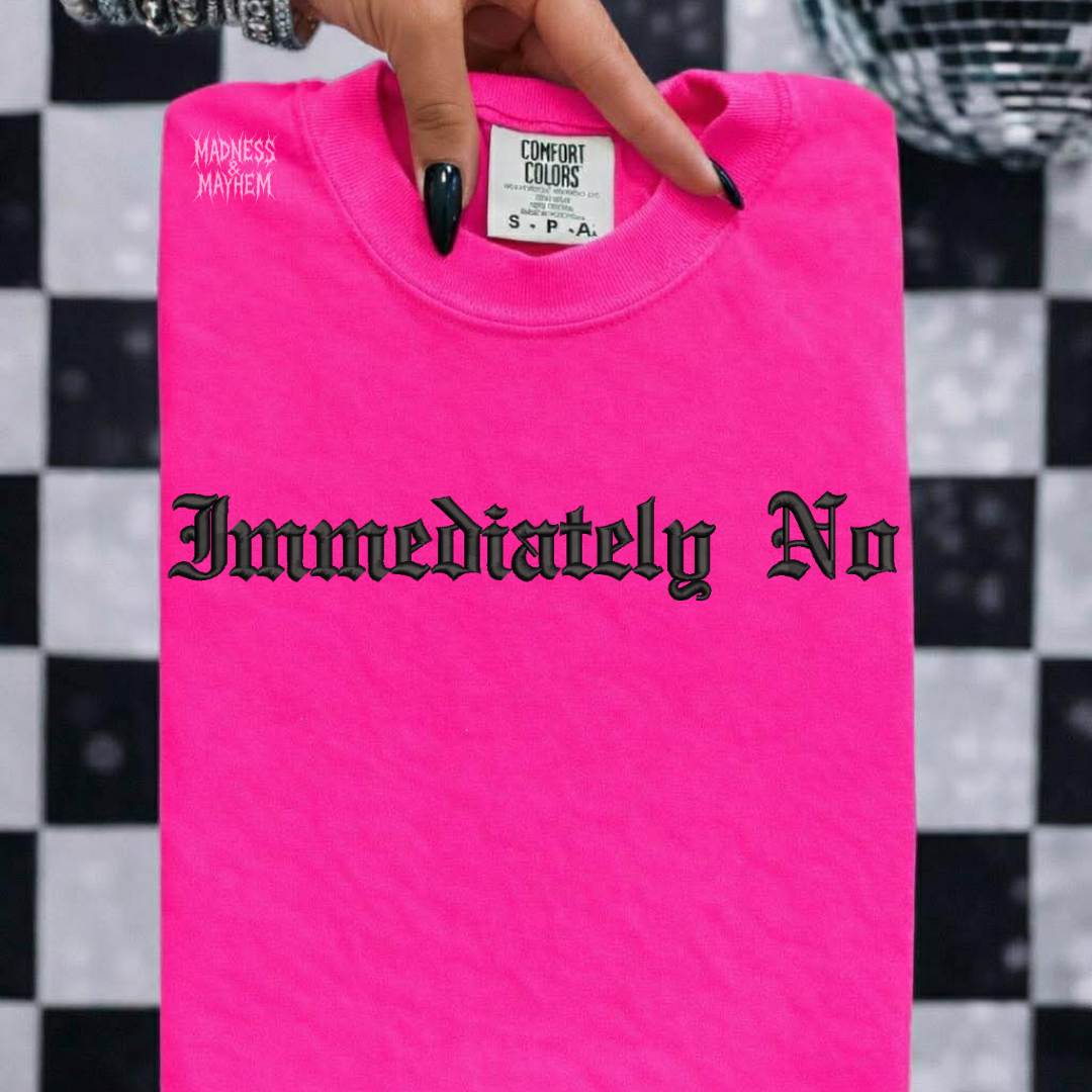 Neon pink immediately no embroidered tshirt