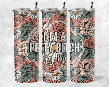 petty bitch 20z Tumbler Wrap (sublimation transfer)