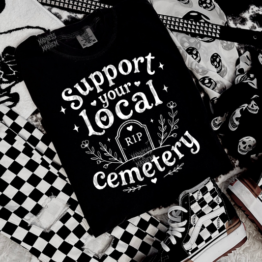Support your local cemetery tshirt