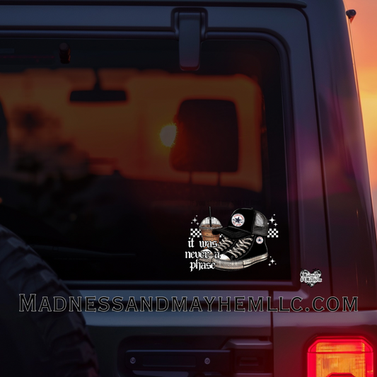 Never a phase chucks Decal