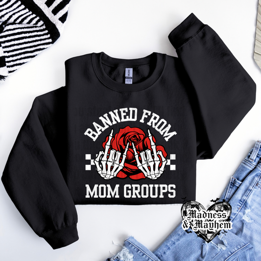 Banned from Mom groups crew neck sweatshirt (finished product)