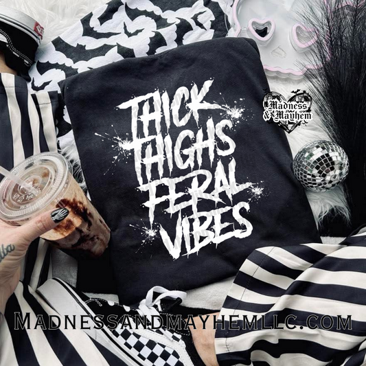 Thick thighs feral vibes Shirt