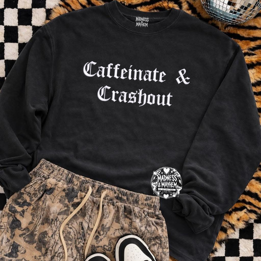 Caffeinate & crashout embroidered sweatshirt