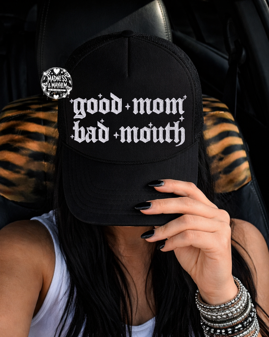 Good mom bad mouth embroidered Trucker Hat