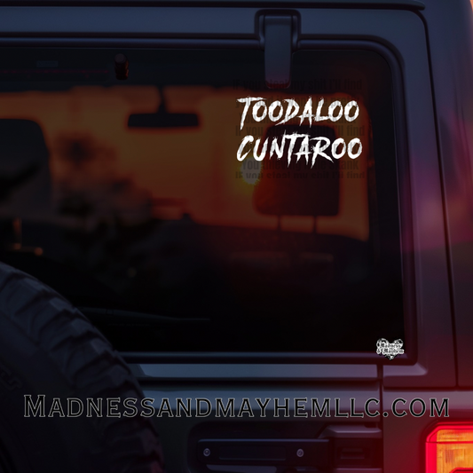 Toodaloo cuntaroo Decal