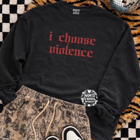 I choose violence embroidered sweatshirt