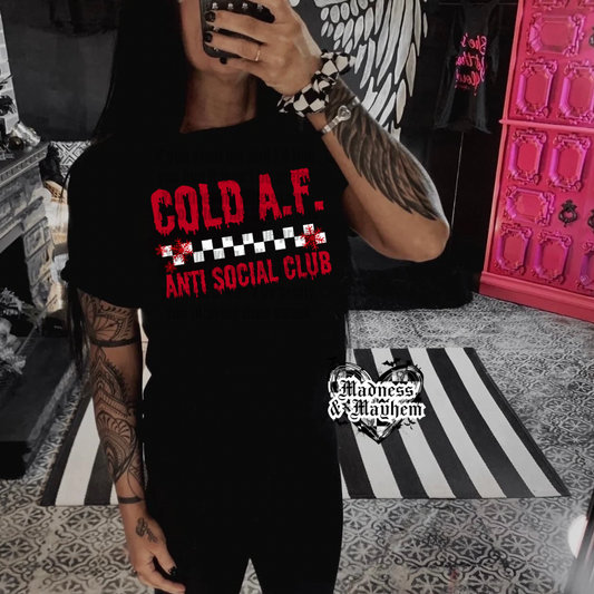 Cold Af anti social Shirt (finished product)