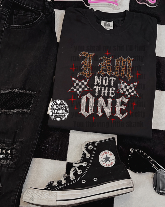 I am not the one shirt